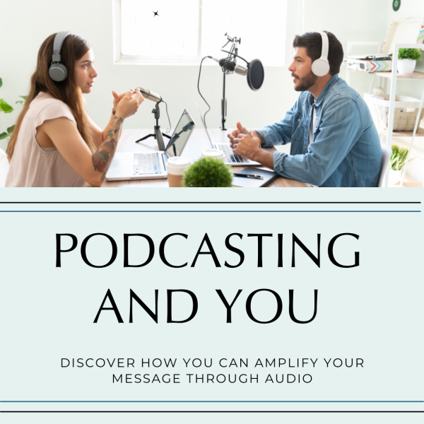 Podcasting and You - Square Image for Website | GracePoint Publishing