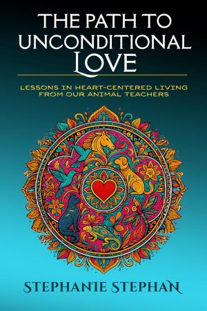 The Path to Unconditional Love