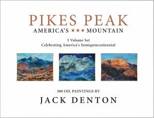 Book cover: Pikes Peak—America's Mountain, 3‑volume set of 300 oil paintings by Jack Denton