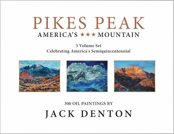 Book cover: Pikes Peak—America's Mountain, 3‑volume set of 300 oil paintings by Jack Denton